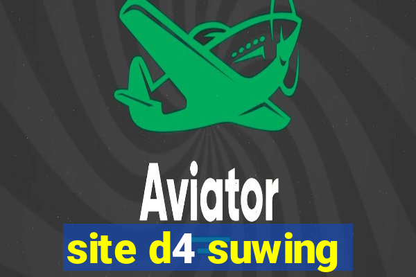 site d4 suwing